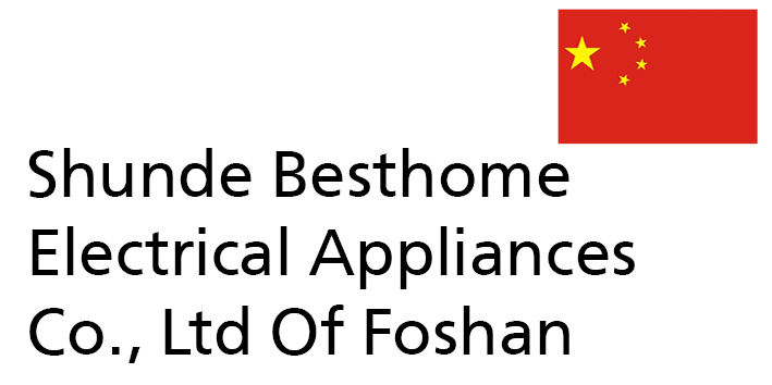 SHUNDE BESTHOME ELECTRICAL APPLIANCES CO., LTD OF FOSHAN